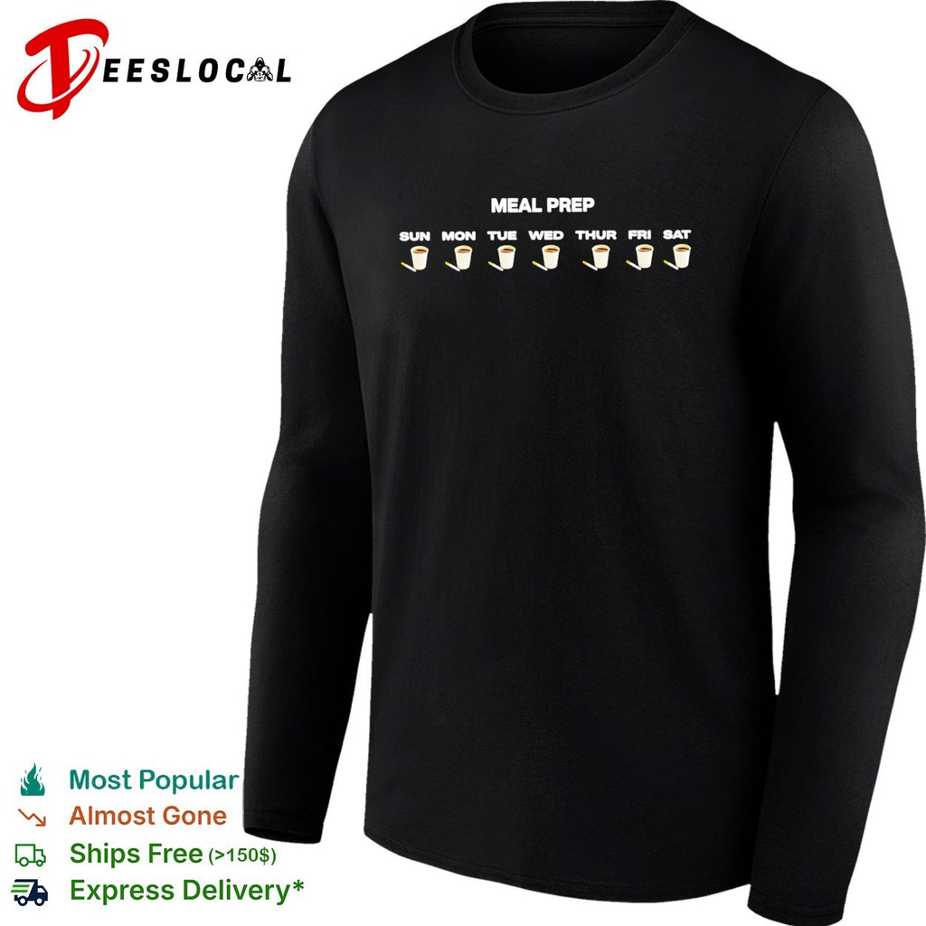 Meal Prep Coffee And Cigarettes shirt