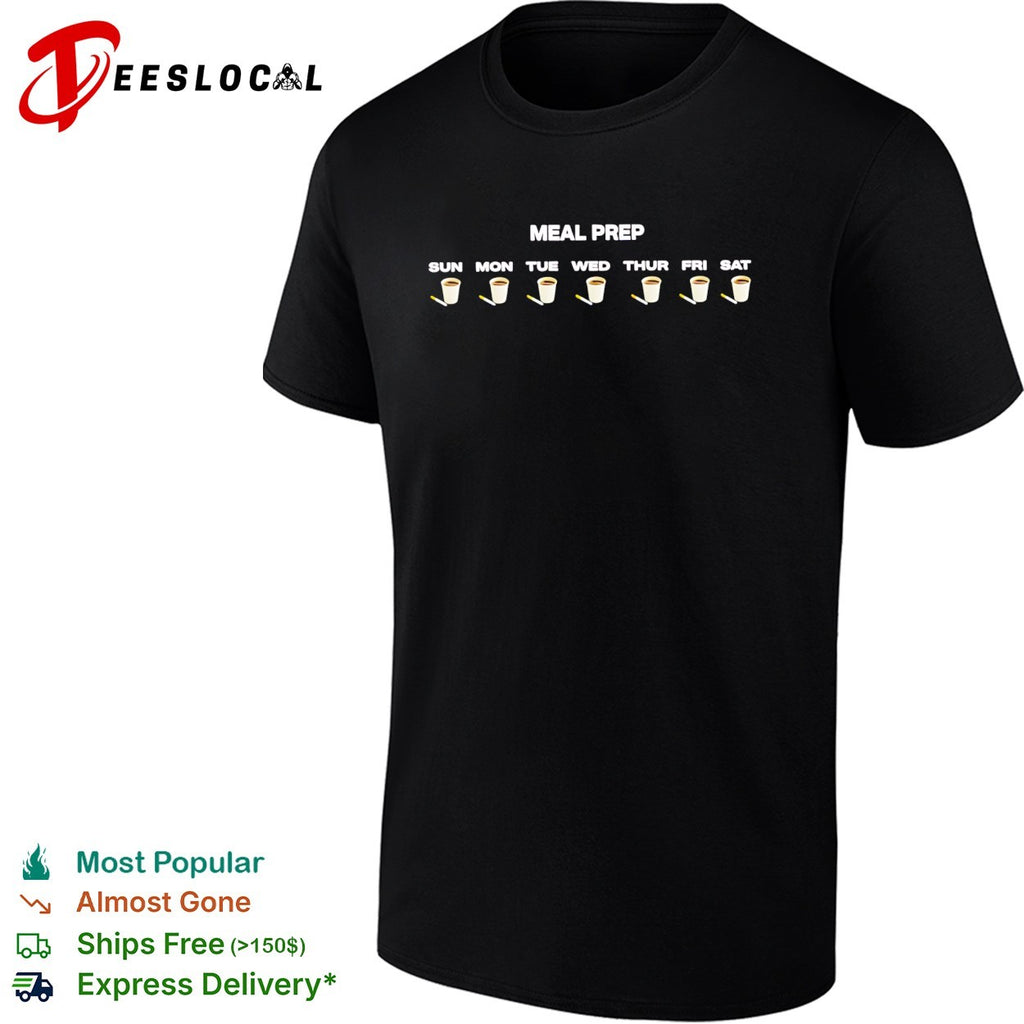 Meal Prep Coffee And Cigarettes shirt