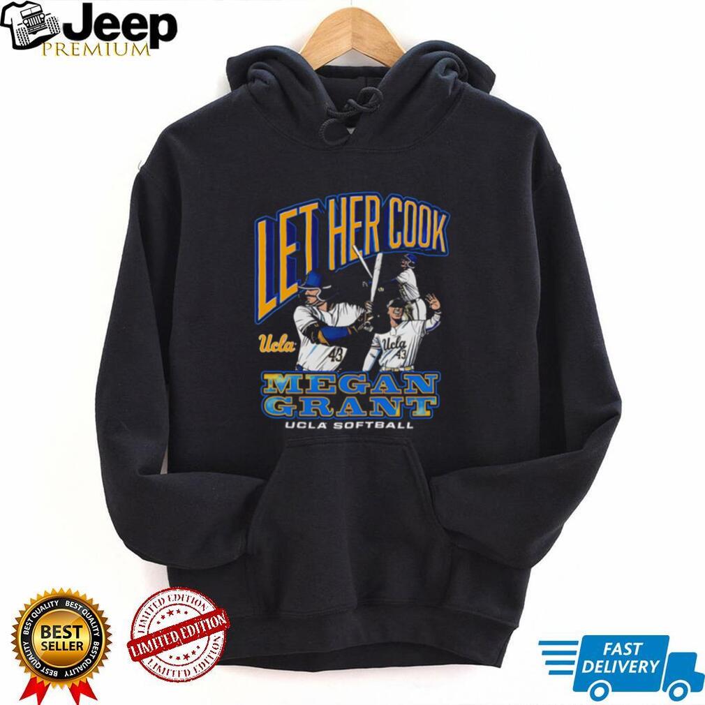 Megan Grant UCLA Softball Let Her Cook Sports T Shirt