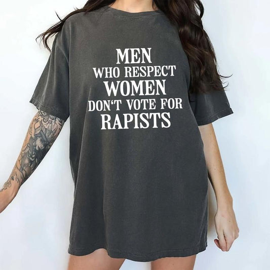 Men Who Respect Women Comfort Colors Shirt, Support Women Unisex Graphic Tee, Feminist Activist Unhinged Tees, Sarcastic Oversized T-shirt