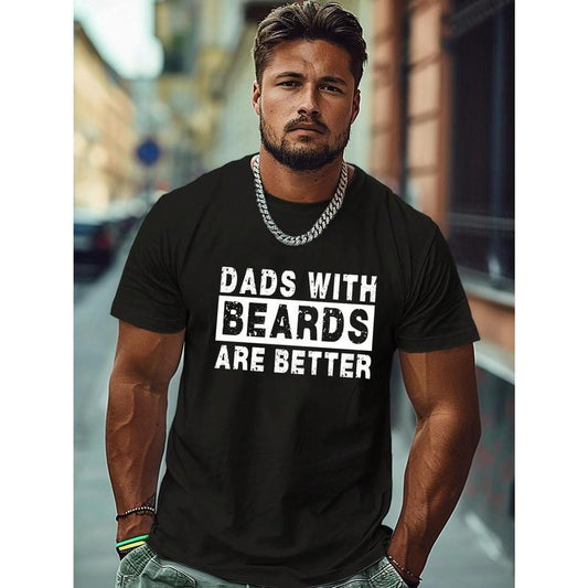 Men's " Dad With A Beard Is Better"Casual Printed T-Shirt Made in USA