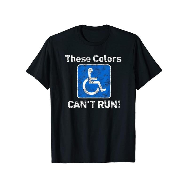 Men's " These Colors Can't Run! " Humorous Wheelchair Graphic T-Shirt - 100% Cotton, Round Neck, Short Sleeve, Black with Blue & White Print, Lightweight & Breathable for Summer Made in USA