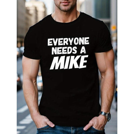 Men's Casual Summer T-Shirt - "EVERYONE NEEDS A MIKE" Print,Geometric Pattern, Knit Fabric, Regular Fit, Round Neck, Adult Unisex Made in USA