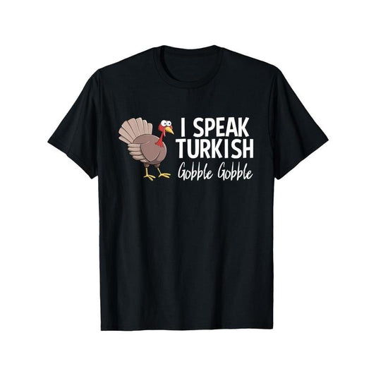 "Men's I Speak Turkish T-Shirt - Funny Thanksgiving Turkey Family Novelty Cotton Tee" made in usa