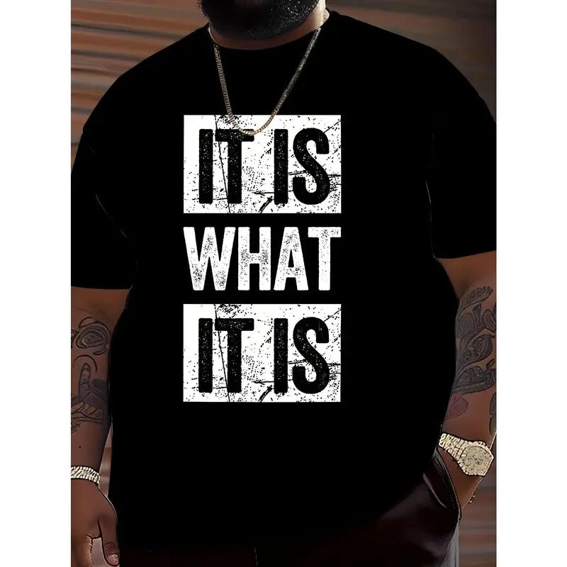 Men's Plus-size IT IS WHAT IT IS. Printed T-shirt, Casual Short-sleeved Crew-neck T-shirt, Summer Outdoor Men's Wear Made in USA
