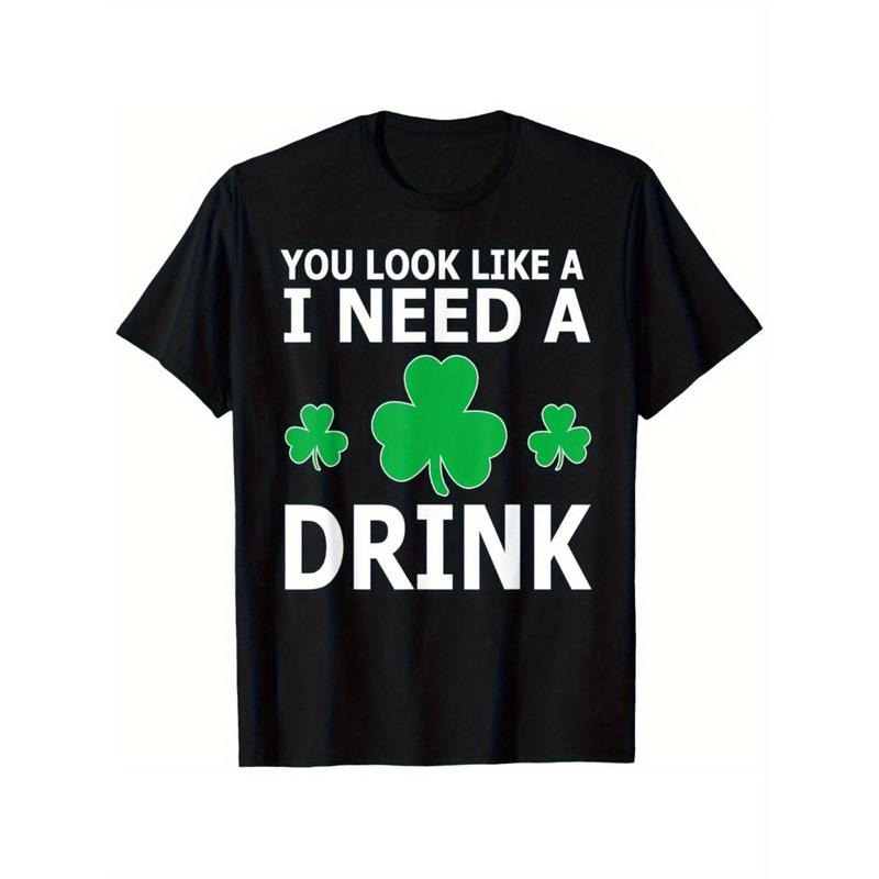 Men's St. Patrick's Day T-Shirt - "You Look Like I Need A Drink" Funny Letter Print, 100% Cotton, Regular Fit,  Casual Round Neck Tee for Festive Celebrations, Casual Wear | Festive Design | Quality Print made in usa