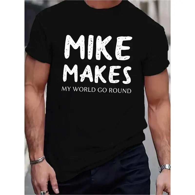 Men's crew neck T-shirt, "Mike Makes My World Go Round" letter print short sleeve T-shirt, suitable for summer wear, casual style Made in USA