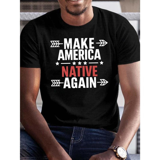 Men's summer T-shirt, MAKE AMERICA NATIVE AGAIN graphic printed short sleeve T-shirt Popular casual top, suitable for daily life, 1 pc, 100% cotton T-shi Made in USA