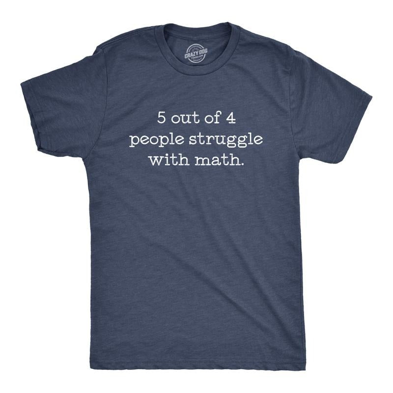 Mens 5 Out Of 4 People Struggle With Math T Shirt Funny Nerdy School Tee Mens Funny T Shirts Cool Tees Soft Stylish Casual Menswear Teacher Apparel for Men Funny Nerd Short Sleeve Novelty Tees for Navy