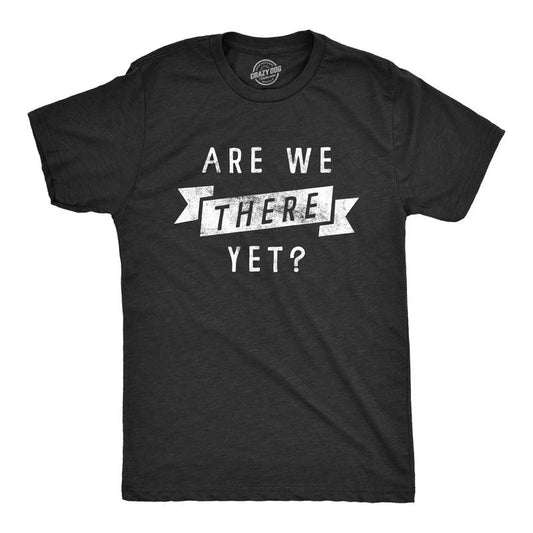 Mens Are We There Yet T Shirt Funny Sarcastic Vacation Road Trip Novelty Tee For Guys Mens Funny T Shirts Cool Tees Soft Stylish Casual Menswear Funny Summer Short Sleeve Novelty Tees for Guys Black