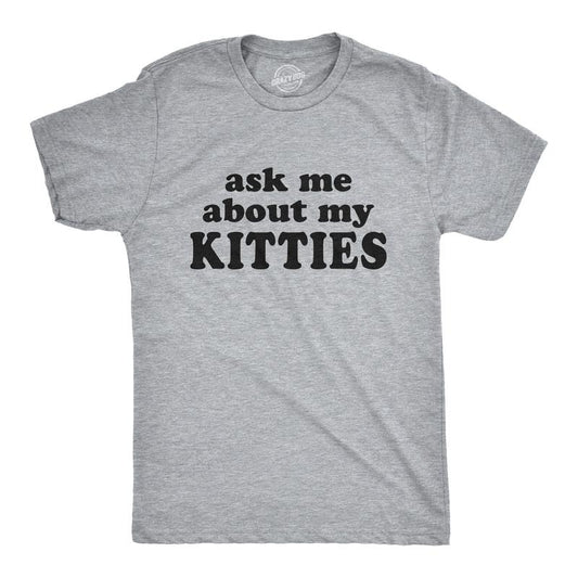 Mens Ask Me About My kitties Flip Up T shirt Funny Cat Shirt Offensive Crazy Top Mens Funny T Shirts Cool Tees Soft Stylish Casual Light Grey