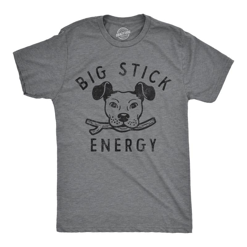 Mens Big Stick Energy T Shirt Funny Puppy Dogs Pet Fetch Joke Tee For Guys Mens Funny T Shirts Cool Tees Soft Stylish Casual Menswear Funny Dog T Shirt Novelty Tees for Men Dark Grey