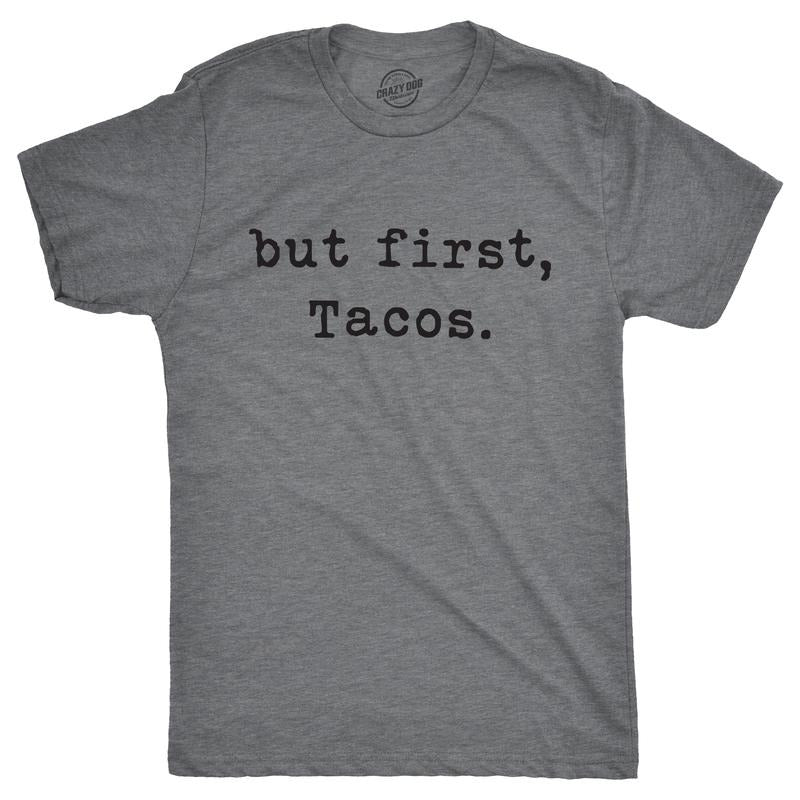 Mens But First Tacos T Shirt Funny Burrito Tee for Guys Mens Funny T Shirts Cool Tees Soft Stylish Casual Menswear Cinco De Mayo Apparel for Men Funny Sarcastic Short Sleeve Novelty Tees for Guys Dark Grey
