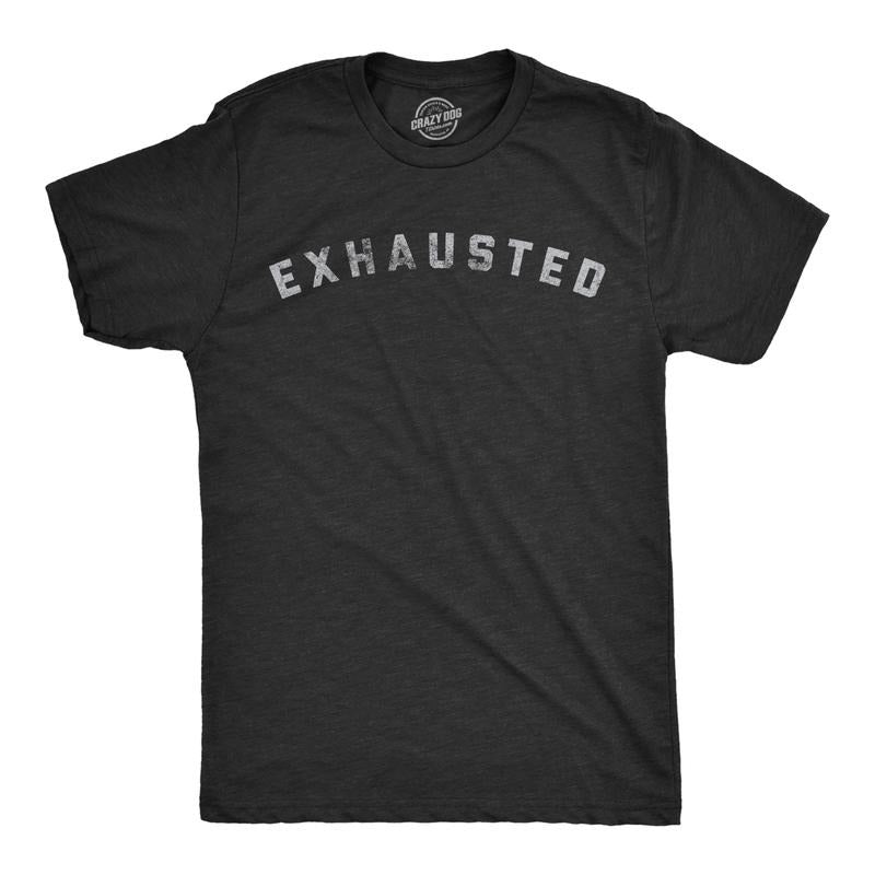 Mens Exhausted T Shirt Funny Tired Worn Out Graphic Novelty Parenting Tee Mens Funny T Shirts Cool Tees Soft Stylish Casual Menswear Black