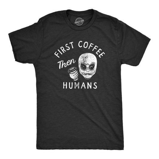 Mens First Coffee Then Humans T Shirt Funny Alien Extraterrestrial Caffeine Lovers Tee For Guys Mens Funny T Shirts Cool Tees Soft Stylish Casual Menswear Space T Shirt for Men Funny Coffee T Shirt Black -