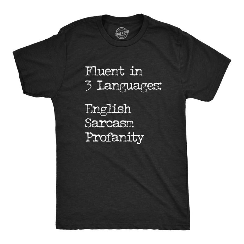 Mens Fluent In Three Languages English Sarcasm Profanity T Shirt Funny Speech Joke Tee For Guys Mens Funny T Shirts Cool Tees Soft Stylish Casual Menswear Funny Sarcastic T Shirt Novelty Tees for Men Black -