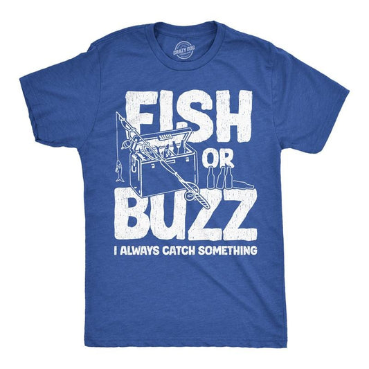 Mens Funny T Shirts Fish Or Buzz I Always Catch Something Novelty Fishing Tee For Men Mens Funny T Shirts Cool Tees Soft Stylish Casual Menswear Fishing Apparel for Men Funny Drinking Short Sleeve Royal -