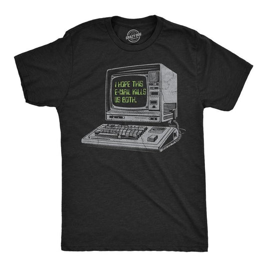 Mens Funny T Shirts I Hope This Email Kills Us Both Sarcastic Computer Graphic Novelty Tee For Men Mens Funny T Shirts Cool Tees Soft Stylish Casual Menswear Sarcastic Apparel for Men Funny Office Black -