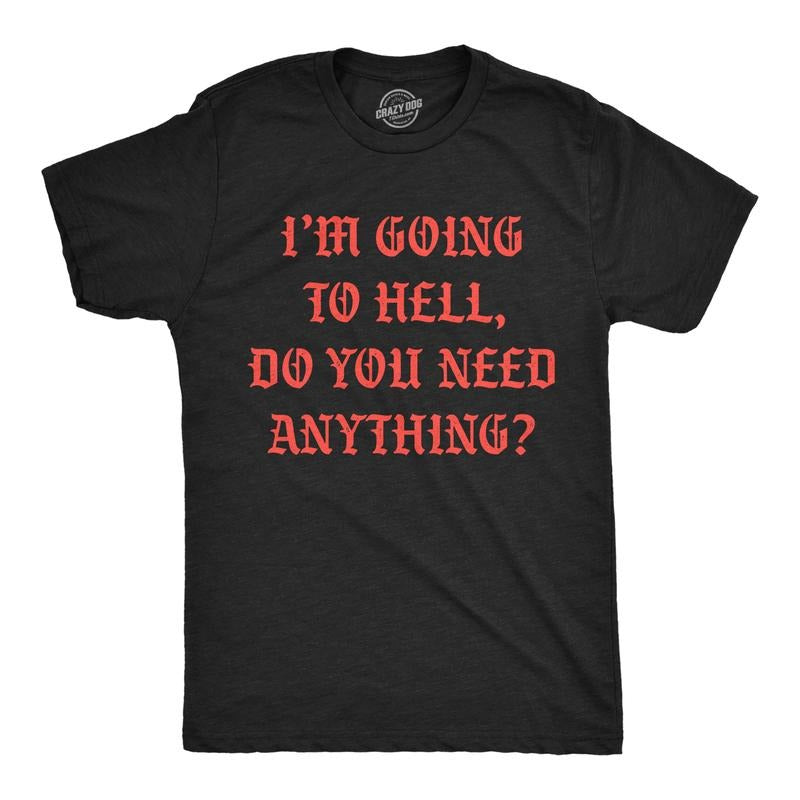 Mens Funny T Shirts Im Going To Hell Do You Need Anything Sarcastic Novelty Tee For Men Mens Funny T Shirts Cool Tees Soft Stylish Casual Menswear Halloween Apparel for Men Funny Sarcastic Short Black -