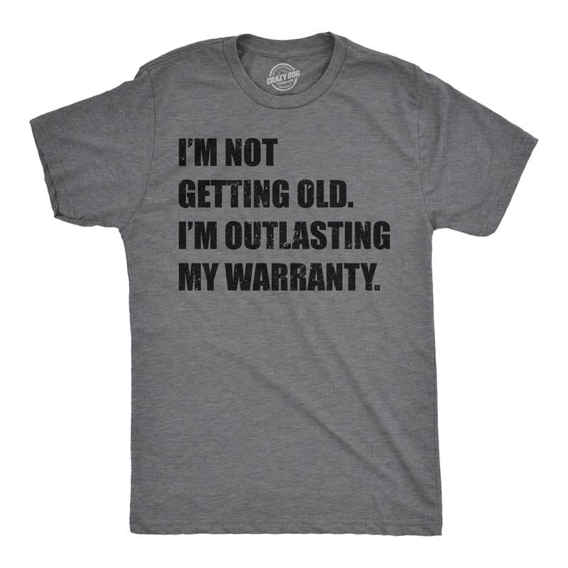Mens Funny T Shirts Im Not Getting Old Im Outlasting My Warranty Sarcastic Graphic Novelty Tee For Men Mens Funny T...