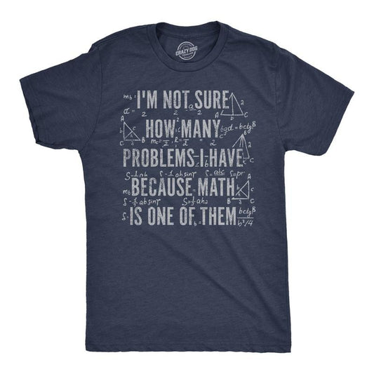 Mens Funny T Shirts Im Not Sure How Many Problems I Have Because Math In One Of Them Novelty Tee For Men Mens Funny T Shirts Cool Tees Soft Stylish Casual Menswear Sarcastic Apparel for Men Funny Nerd Navy - How