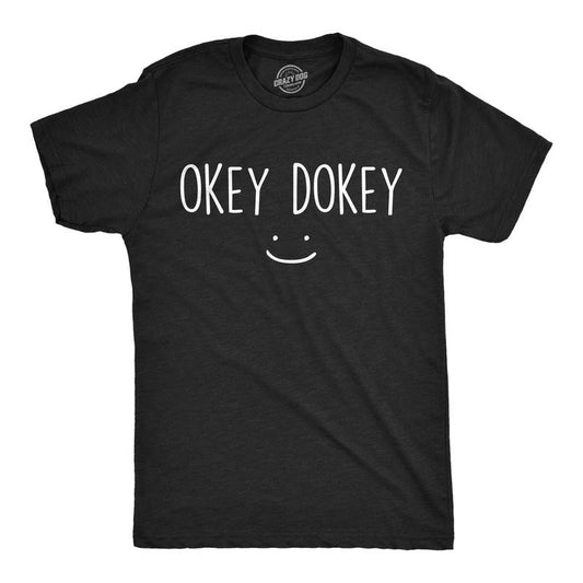 Mens Funny T Shirts Okey Dokey Sarcastic Smiling Graphic Tee For Men Mens Funny T Shirts Cool Tees Soft Stylish Casual Menswear Funny Sarcastic Short Sleeve Novelty Tees for Guys Black -
