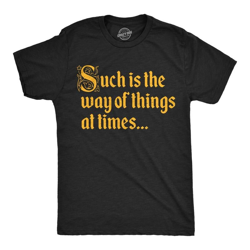 Mens Funny T Shirts Such Is The Way Of Things At Times Sarcastic Graphic Novelty Tee For Men Mens Funny T Shirts Cool Tees Soft Stylish Casual Menswear Funny Sarcastic Short Sleeve Novelty Tees for Black -
