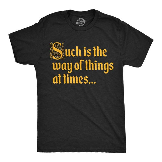 Mens Funny T Shirts Such Is The Way Of Things At Times Sarcastic Graphic Novelty Tee For Men Mens Funny T Shirts Cool Tees Soft Stylish Casual Menswear Funny Sarcastic Short Sleeve Novelty Tees for Black -