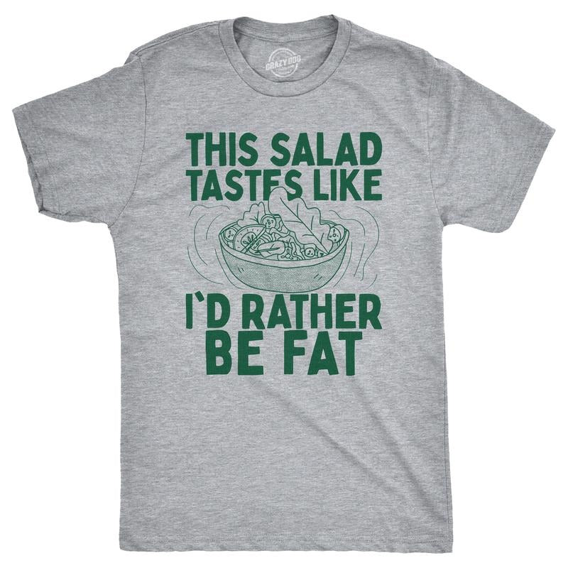 Mens Funny T Shirts This Salad Tastes Like Id Rather Be Fat Sarcastic Food Graphic Novelty Tee For Men Mens Funny T Shirts Cool Tees Soft Stylish Casual Menswear Sarcastic Apparel for Men Funny Food Light Grey