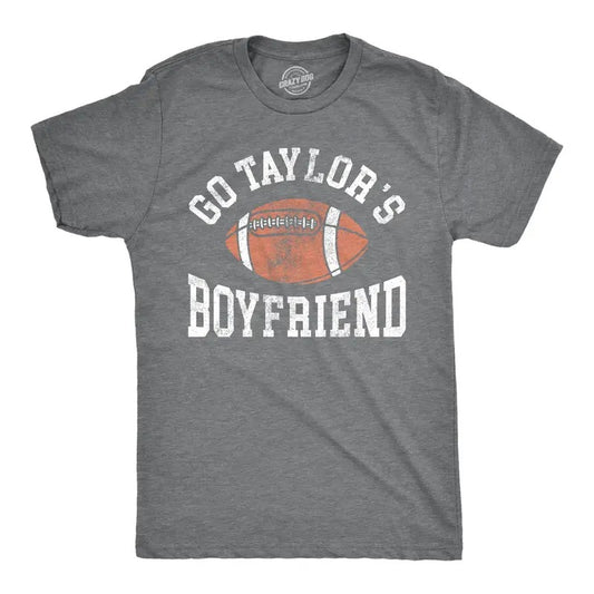Mens Go Taylors Boyfriend T Shirt Funny Football Player Joke Tee For Guys Hoodie, Sweatshirt | WearSparks.com