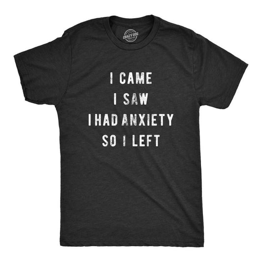 Mens I Came I Saw I Had Anxiety so I Left Novelty Sarcastic T Shirt Funny Top Mens Funny T Shirts Cool Tees Soft Stylish...