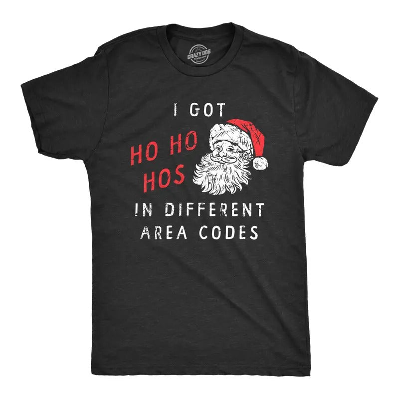 Mens I Got Ho Ho Hos In Different Area Codes T Shirt Funny Offensive Xmas Santa Claus Joke Tee For Guys Mens Funny T Shirts Cool Tees Soft Stylish Casual Menswear Christmas Apparel for Men Funny Black -