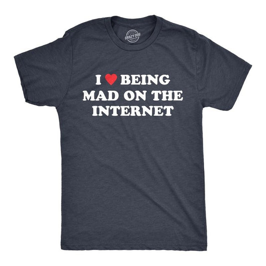 Mens I Heart Being Mad On The Internet T Shirt Funny Angry Upset Online Social Media Joke Tee For Guys Mens Funny T...