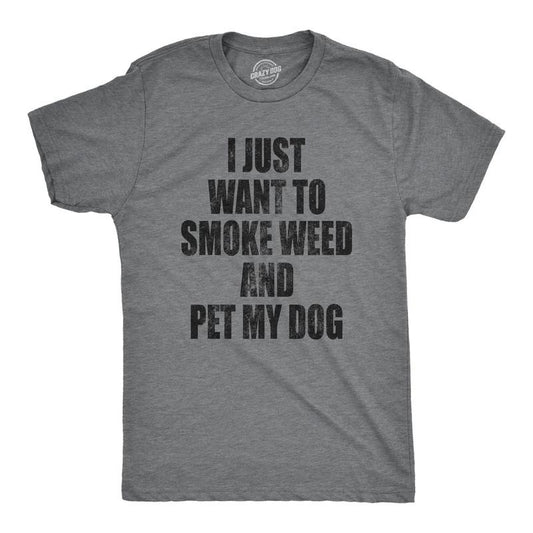 Mens I Just Want To Smoke Weed And Pet My Dog T shirt Funny Marijuana 420 Tee Hoodie, Sweatshirt | WearSparks.com