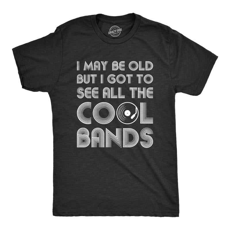 Mens I May Be Old But I Got To See All The Cool Bands Shirt Funny Concert Music Mens Funny T Shirts Cool Tees Soft Stylish Casual Menswear Funny Music Short Sleeve Novelty Tees for Guys Black
