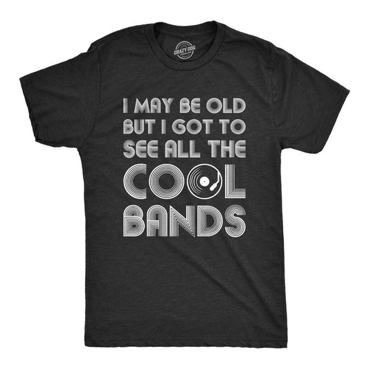 Mens I May Be Old But I Got To See All The Cool Bands Shirt Funny Concert Music Mens Funny T Shirts Cool Tees Soft...