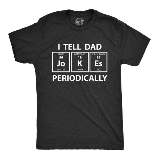 Mens I Tell Dad Jokes Periodically T Shirt Funny Science Fathers Day Nerdy Graphic Tee Mens Funny T Shirts Cool Tees Soft...