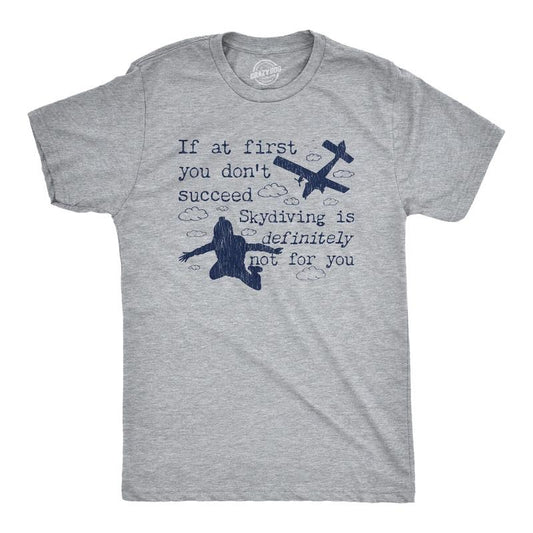 Mens If At First You Don't Succeed Skydiving Is Definitely Not For You T Shirt Mens Funny T Shirts Cool Tees Soft Stylish Casual Menswear Funny Sarcastic Short Sleeve Novelty Tees for Guys Light Grey