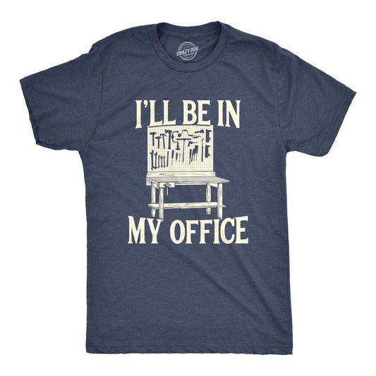 Mens Ill Be In My Office T Shirt Funny Tools Garage Shed Father's Day Tee Mens Funny T Shirts Cool Tees Soft Stylish...