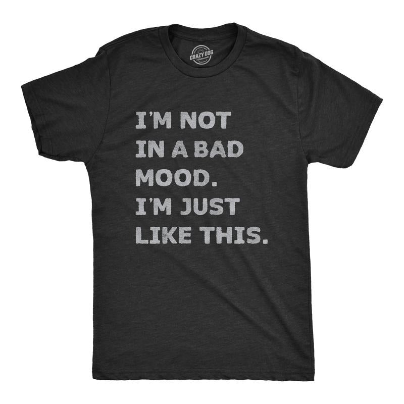 Mens Im Not In A Bad Mood Im Just Like This T Shirt Funny Sarcastic Grumpy Text Tee For Guys Mens Funny T Shirts Cool Tees Soft Stylish Casual Menswear Funny Introvert T Shirt Novelty Tees for Men Black -