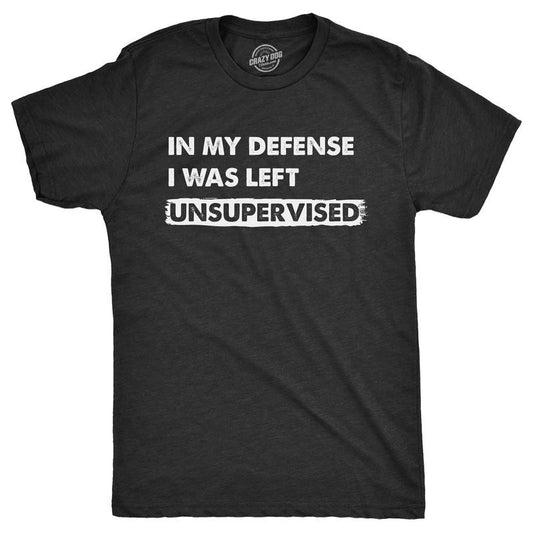 Mens In My Defense I Was Unsupervised T Shirt Funny Misbehaving Adulting Joke Tee for Guys Mens Funny T Shirts Cool Tees Soft Stylish Black -