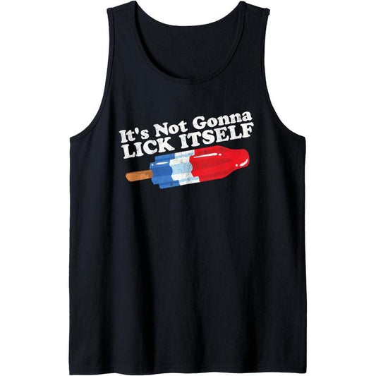 Mens Its Not Gonna Lick Itself Funny Popsicle 4th of July Gift Tank Top made in usa