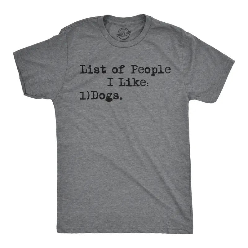 Mens List Of People I Like Dog T shirt Funny Sarcastic Animal Lover Cool Novelty Mens Funny T Shirts Cool Tees Soft Stylish Casual Menswear Introvert Apparel for Men Funny Dog Short Sleeve Novelty Dark Grey