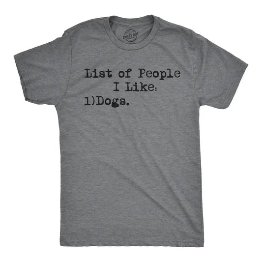 Mens List Of People I Like Dog T shirt Funny Sarcastic Animal Lover Cool Novelty Mens Funny T Shirts Cool Tees Soft Stylish Casual Menswear Introvert Apparel for Men Funny Dog Short Sleeve Novelty Dark Grey
