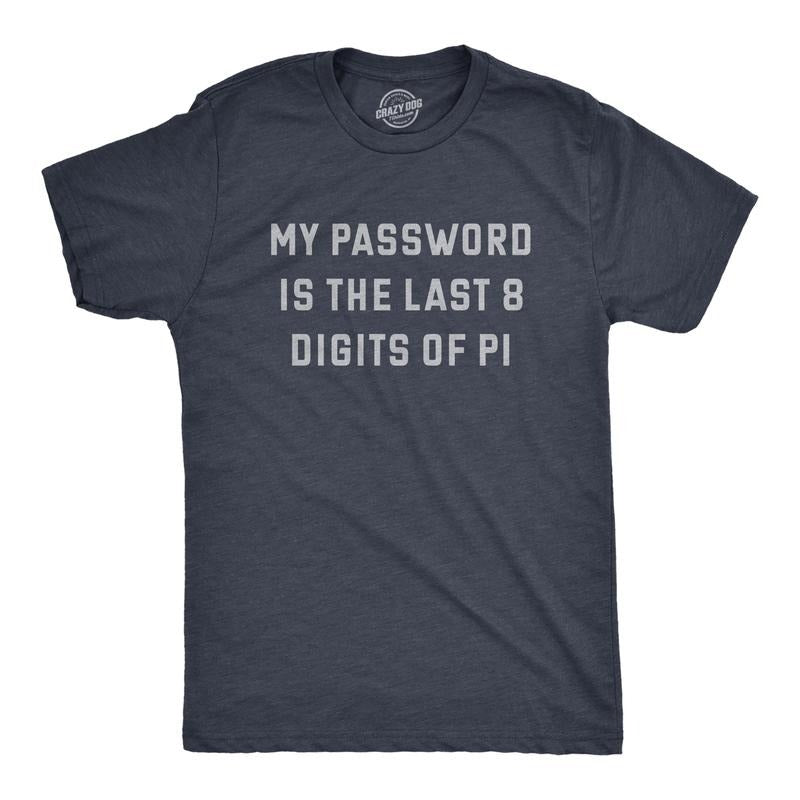 Mens My Password Is The Last Eight Digits Of Pi T Shirt Funny Nerdy Math Joke Tee For Guys Mens Funny T Shirts Cool Tees Soft Stylish Casual Menswear Funny Nerd Short Sleeve Novelty Tees for Guys Navy -