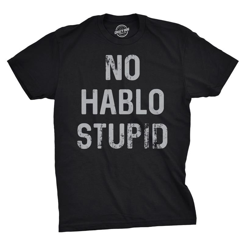 Mens No Hablo Stupid T Shirt Funny Sarcastic Spanish Tee for Guys Mens Funny T Shirts Cool Tees Soft Stylish Casual Menswear Cinco De Mayo Apparel for Men Funny Sarcastic Short Sleeve Novelty Tees for Black