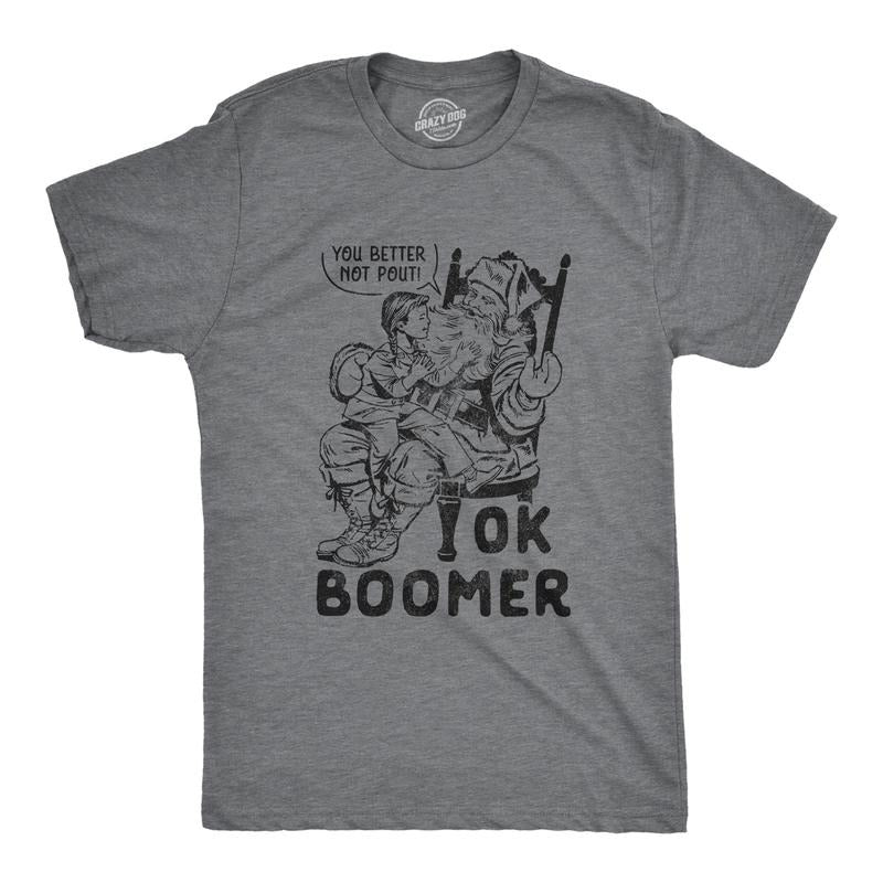 Mens Ok Boomer You Better Not Pout Tshirt Funny Christmas Santa Claus Old Timer Tee Mens Funny T Shirts Cool Tees Soft Stylish Casual Menswear Christmas T Shirt for Men Funny Meme T Shirt Novelty Tees Dark Grey