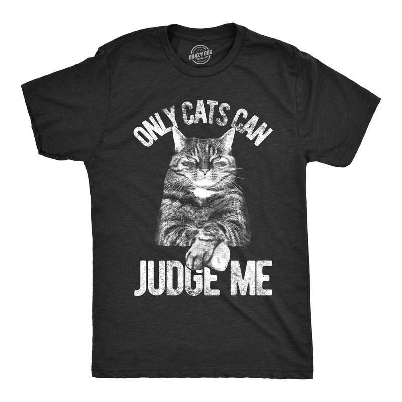 Mens Only Cats Can Judge Me T Shirt Funny Pet Kitty Tee Mens Funny T Shirts Cool Tees Soft Stylish Casual Menswear Funny Cat Short Sleeve Novelty Tees for Guys Black