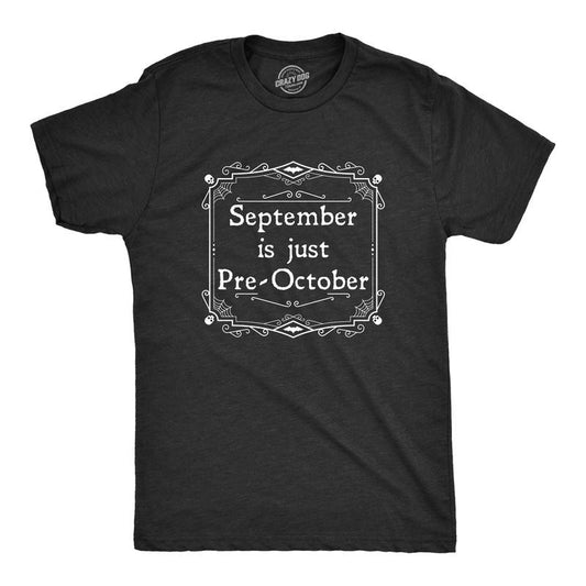 Mens September Is Just Pre October T Shirt Funny Spooky Halloween Lovers Tee For Guys Mens Funny T Shirts Cool Tees Soft Stylish Casual Menswear Halloween Apparel for Men Novelty Tees for Guys Black -