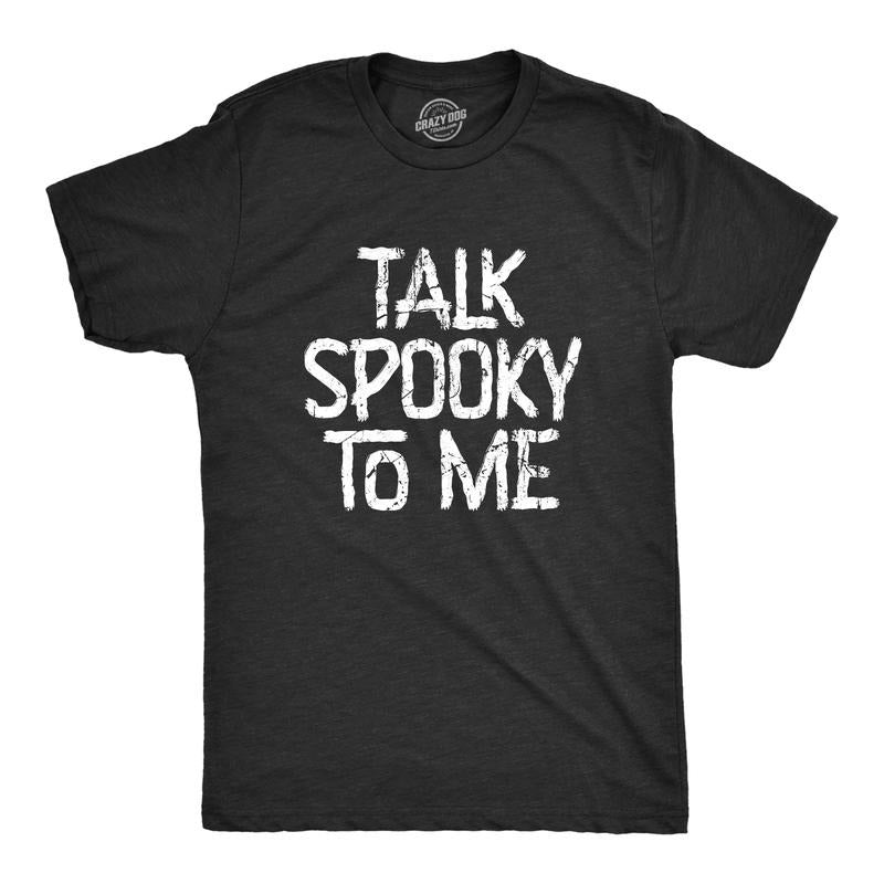 Mens Talk Spooky To Me T Shirt Funny Halloween Scary Creepy Joke Tee For Guys Mens Funny T Shirts Cool Tees Soft Stylish Casual Menswear Halloween Apparel for Men Funny Sarcastic Short Sleeve Novelty Black -